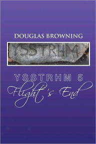 Title: Ysstrhm 5, Flight's End, Author: Douglas Browning