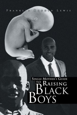 Single Mothers Guide to Raising Black Boys