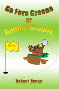 Title: Go Fore Greens or Gopher Greens, Author: Rober Ayres