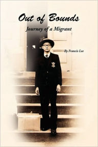 Title: Out of Bounds: Journey of a Migrant, Author: Francis Lee