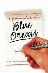 Title: Blue Orexis: A Poet's Chronicle, Author: Charlie Quesada