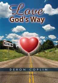 Title: Love God's Way, Author: Deron Coplin