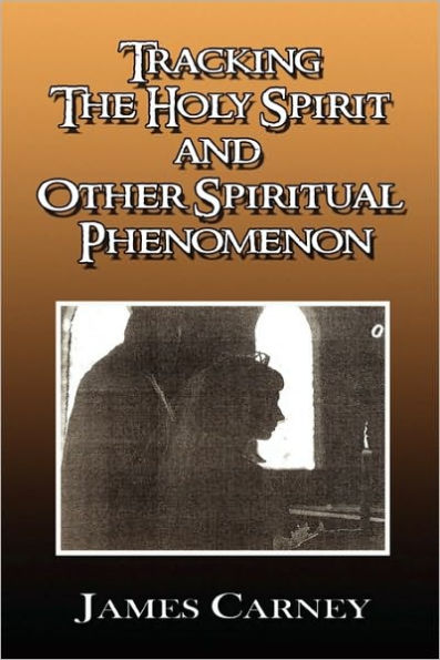 Tracking the Holy Spirit and Other Spiritual Phenomenon