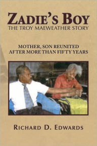 Title: Zadie's Boy: The Troy Maeweather Story, Author: Richard D. Edwards