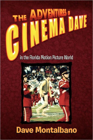the Adventures of Cinema Dave Florida Motion Picture World