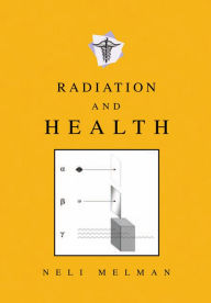 Title: Radiation and Health, Author: Neli Melman