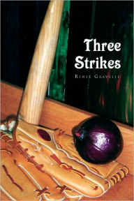 Title: Three Strikes, Author: Rene Gravelle