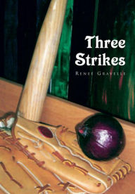 Title: Three Strikes, Author: Reneé Gravelle