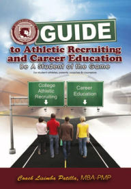 Title: Athletic Recruiting & Career Education: Be a student of the Game, Author: Coach Lisimba Patilla