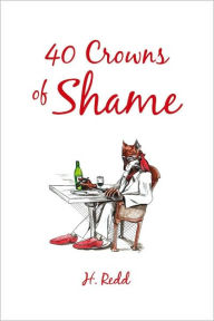 Title: 40 Crowns of Shame, Author: H. Redd