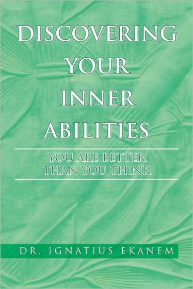 Discovering Your Inner Abilities: You Are Better Than You Think