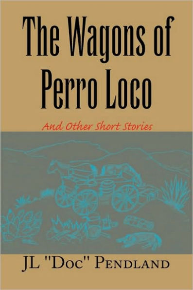 The Wagons of Perro Loco