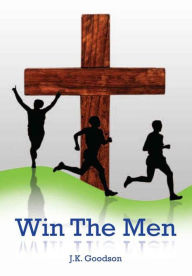 Title: Win The Men, Author: J.K. Goodson