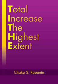 Title: Total Increase The Highest Extent, Author: Chaka S. Rosemin