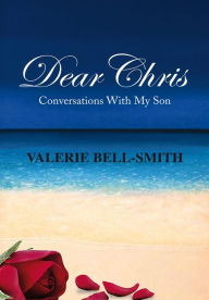 Title: Dear Chris: Conversations with My Son, Author: Valerie Bell-Smith