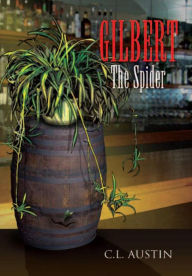 Title: Gilbert The Spider, Author: C.L. Austin