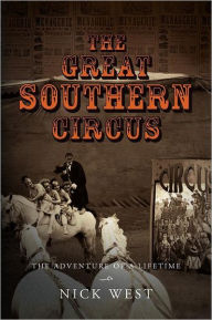 Title: The Great Southern Circus, Author: Nick West