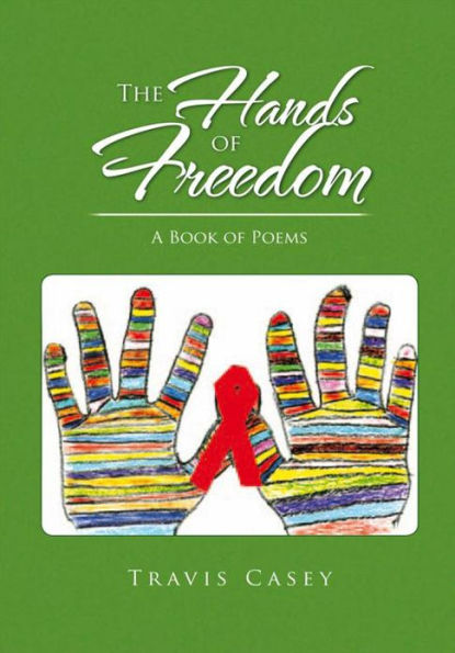 The Hands of Freedom: A Book of Poems