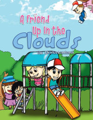 Title: A Friend up in the Clouds, Author: Charles Lombardi