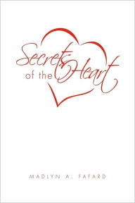 Title: Secrets of the Heart, Author: Madlyn A Fafard