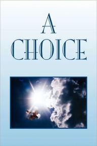 Title: A Choice, Author: Kimberly Aspelin