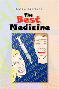 Title: The Best Medicine, Author: Norm Brenner