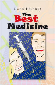 Title: The Best Medicine, Author: Norm Brenner