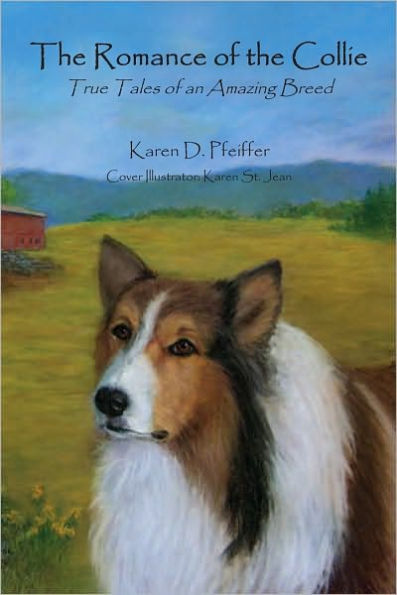 The Romance of the Collie: True Tales of an Amazing Breed