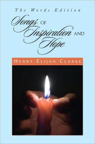 Title: SONGS OF INSPIRATION AND HOPE: The Words Edition, Author: Claudette D. Bacchas