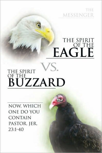 The Spirit of the Eagle vs. The Spirit of the Buzzard: Now, which one do you contain pastor. Jer. 23:1-40