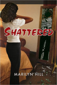 Title: Shattered, Author: Marilyn Hill