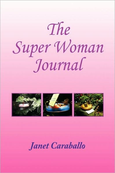 The Super Woman's Journal for Managing Your Day