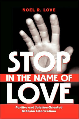 Stop In The Name Of Love By Noel R Love Paperback Barnes Noble