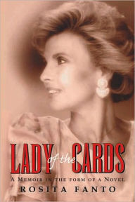Title: Lady of the Cards: A MEMOIR IN THE FORM OF A NOVEL, Author: Rosita G. Fanto