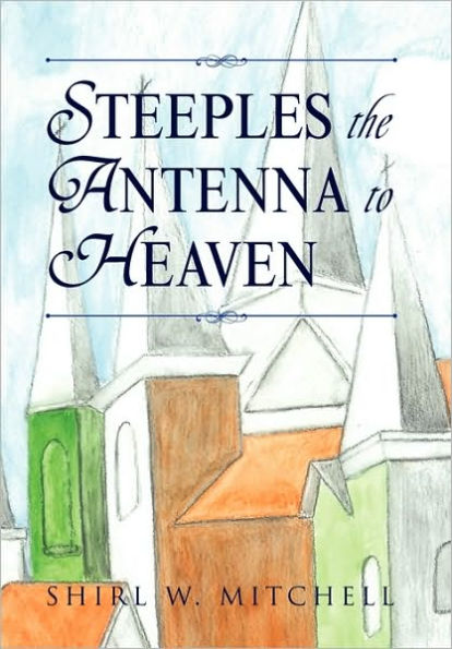 Steeples the Antenna to Heaven