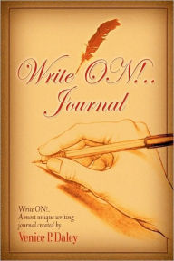 Title: Write On!......Journal, Author: Venice P. Daley