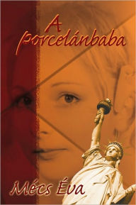 Title: A porcelánbaba, Author: Mécs Éva