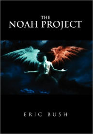 Title: The Noah Project, Author: Eric Bush