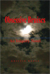 Title: Obsessive Bruises: An Iniquity Novel, Author: Kristin Ranae