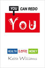 You Can Redo You: HEALTH LOVE MONEY