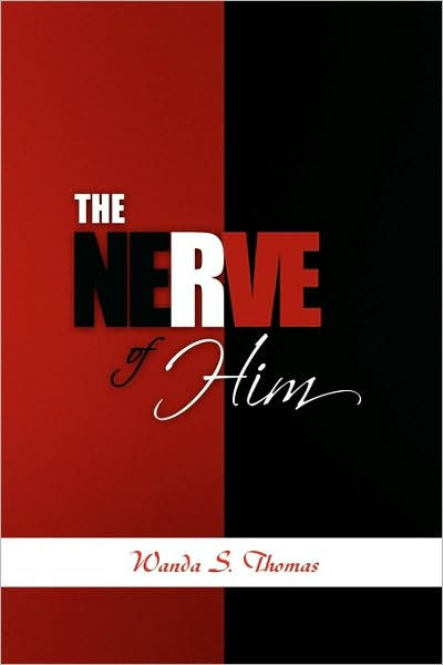 The Nerve of Him by Wanda S. Thomas, Paperback | Barnes & Noble®