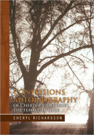 Confessions Autobiography Of Cheryl Richardson The Female Author