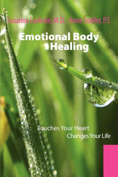 Emotional Body Healing: Touches Your heart Changes Life