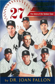 Title: 27: The Voice of the Yankee Fans, Author: Dr. Joan Fallon