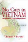 No Cats in Vietnam: The Memoir of a Straightleg Engineer