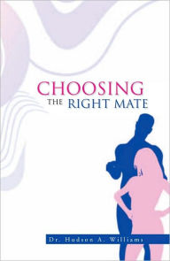 Title: Choosing the Right Mate, Author: Dr. Hudson A. Williams