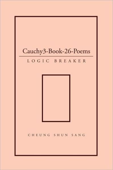 Cauchy3-Book-26-Poems: Logic Breaker