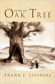 Title: FROM AN OAK TREE, Author: Frank Jasinski