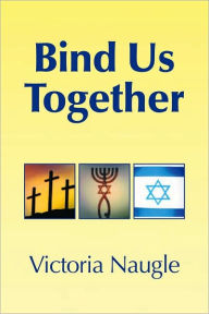 Title: Bind Us Together, Author: Victoria Naugle