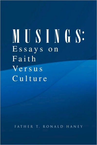 M U S I N G S: Essays on Faith versus Culture